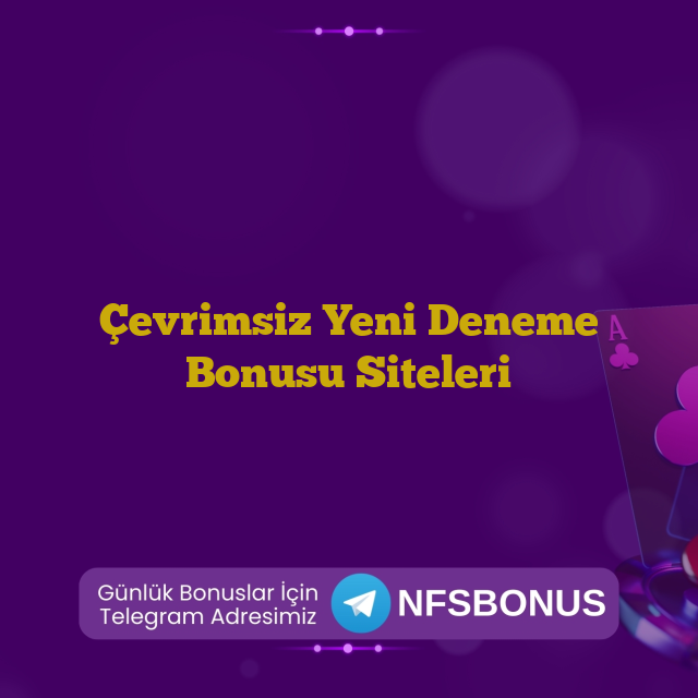 Çevrimsiz Yeni Deneme Bonusu Siteleri